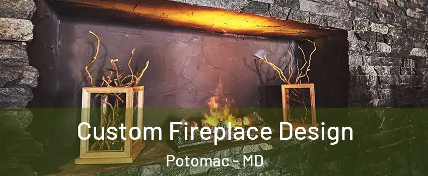  Custom Fireplace Design Potomac - MD