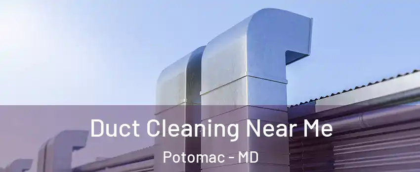  Duct Cleaning Near Me Potomac - MD