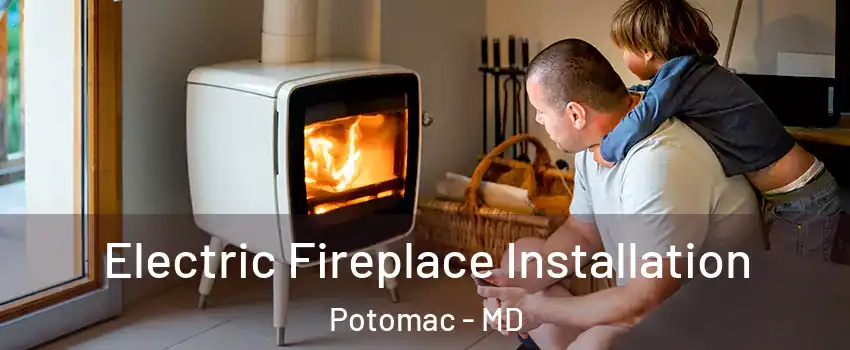 Electric Fireplace Installation Potomac - MD