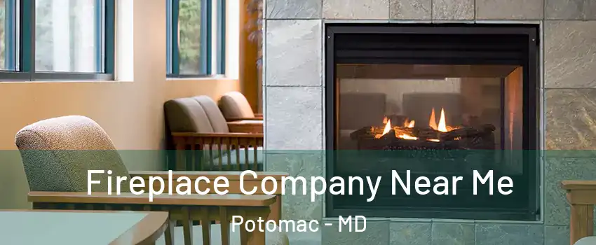  Fireplace Company Near Me Potomac - MD