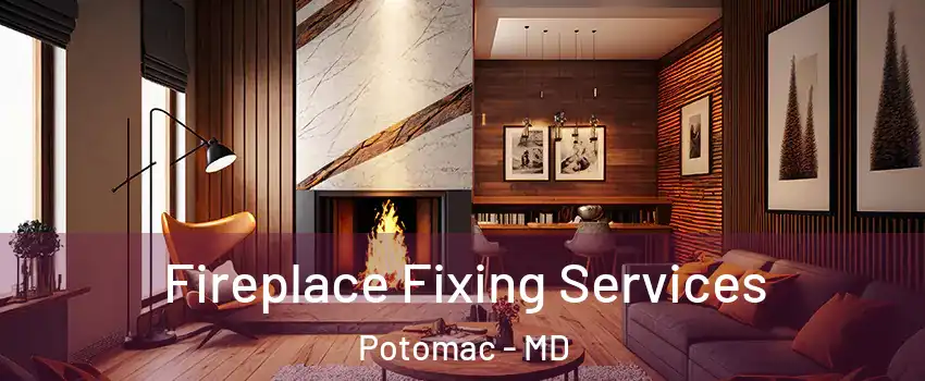 Fireplace Fixing Services Potomac - MD