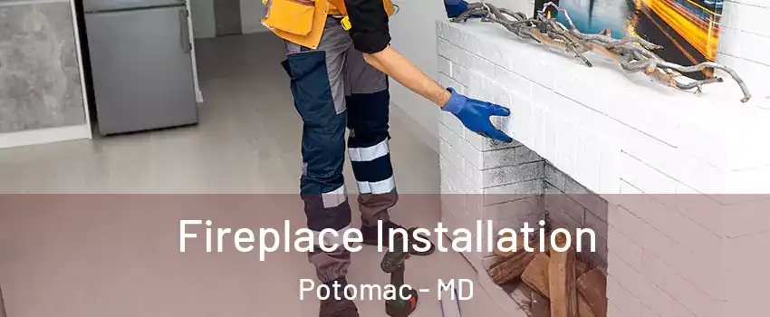  Fireplace Installation Potomac - MD