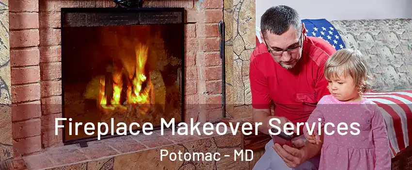  Fireplace Makeover Services Potomac - MD