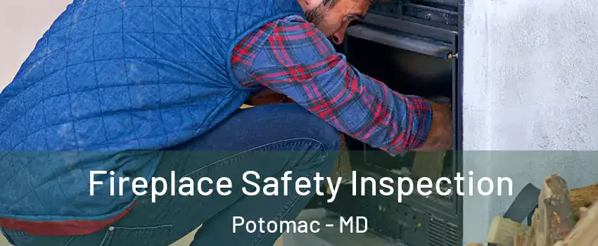  Fireplace Safety Inspection Potomac - MD