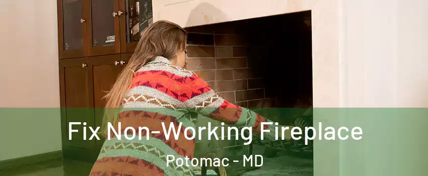  Fix Non-Working Fireplace Potomac - MD