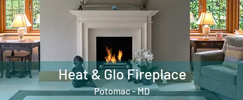  Heat & Glo Fireplace Potomac - MD