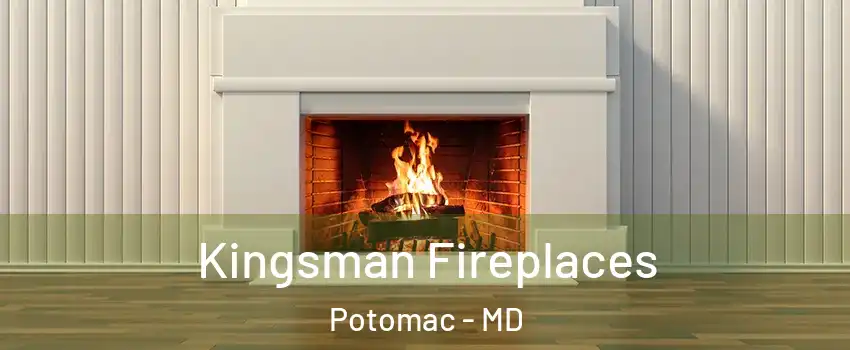  Kingsman Fireplaces Potomac - MD