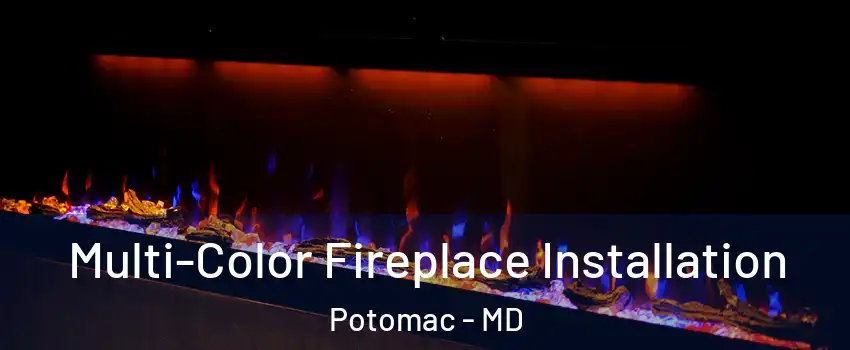  Multi-Color Fireplace Installation Potomac - MD