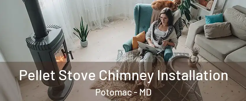  Pellet Stove Chimney Installation Potomac - MD