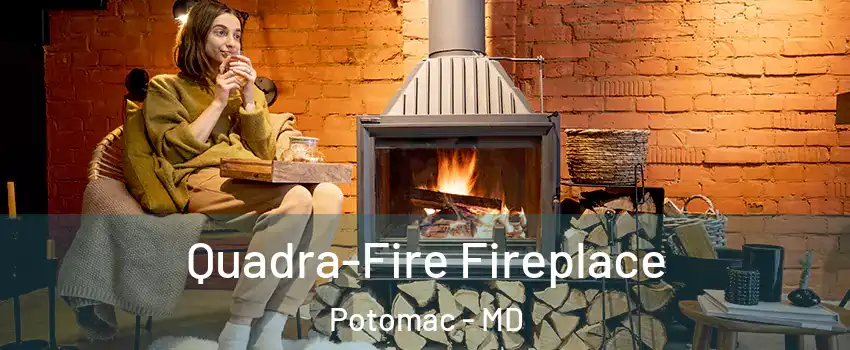  Quadra-Fire Fireplace Potomac - MD