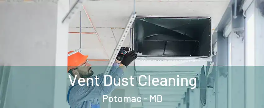  Vent Dust Cleaning Potomac - MD