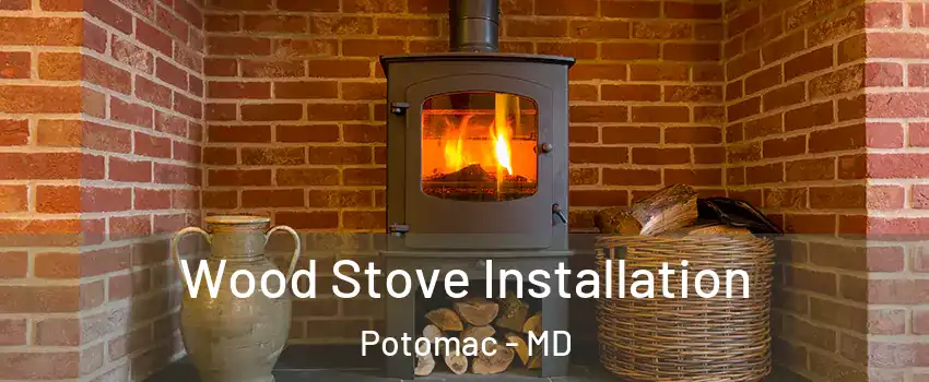  Wood Stove Installation Potomac - MD
